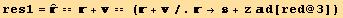 res1 = Overscript[,^] ==  +  == ( + /.→  + z d[red @ 3])