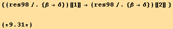 {(res98/.{β→δ})[[1]] → (res98/.{β→δ})[[2]] } <br /><br />(*9.31*)