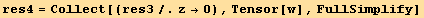 res4 = Collect[(res3/.z→0), Tensor[w], FullSimplify]