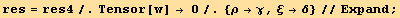 res = res4/.Tensor[w] → 0/.{ρ→γ, ξ→δ}//Expand ;