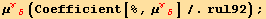 μ_ (γδ)^(γδ) (Coefficient[%, μ_ (γδ)^(γδ) ]/.rul92) ;