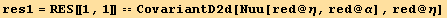 res1 = RES[[1, 1]] == CovariantD2d[Nuu[red @ η, red @ α], red @ η]