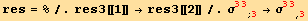 res = %/.res3[[1]] →res3[[2]]/.σ_ (33)^(33) _ (; 3) →σ_ (33)^(33) _ (, 3)