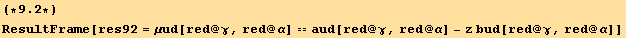 (*9.2*)ResultFrame[res92 = μud[red @ γ, red @ α] == aud[red @ γ, red @ α] - z bud[red @ γ, red @ α]]