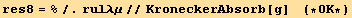 res8 = %/.rulλμ//KroneckerAbsorb[g]     (*OK*)