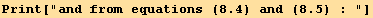 Print["and from equations (8.4) and (8.5) : "]