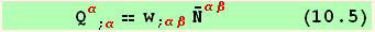       Q_α^α_ (; α) == w_ (; αβ) Overscript[N, _] _ (αβ)^(αβ)       (10.5)