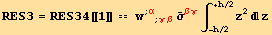 RES3 = RES34[[1]] == w^(; α) _ (; γβ) Overscript[σ, _] _ (βγ)^(βγ) ∫_ (-h/2)^(+h/2) z^2z