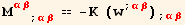 M_ (αβ)^(αβ) _ (; αβ) == -K (w^(; αβ)) _ (; αβ)