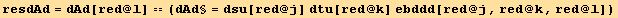 resdAd = dAd[red @ l] == (dAd§ = dsu[red @ j] dtu[red @ k] ebddd[red @ j, red @ k, red @ l])