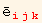 Overscript[e, _] _ (ijk)^(ijk)