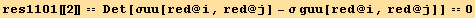 res1101[[2]] == Det[σuu[red @ i, red @ j] - σ guu[red @ i, red @ j]] == 0