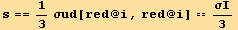 s == 1/3σud[red @ i, red @ i] == σI/3