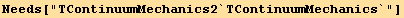 Needs["TContinuumMechanics2`TContinuumMechanics`"]