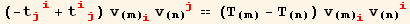 (-t_ (ji)^(ji) + t_ (ij)^(ij)) v_(m)_i^i v_(n)_j^j == (T_(m)- T_(n)) v_(m)_i^i v_(n)_i^i
