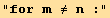 "for m ≠ n :"