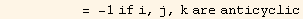             = -1 if i, j, k are anticyclic