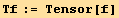 Tf := Tensor[f]