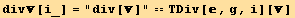 div[i_] = "div[]" == TDiv[, g, i][]