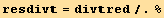 resdiv = divred/.%