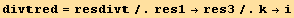 divred = resdiv/.res1→res3/.k→i