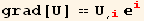 grad[U] == U_ (, i) _i^i