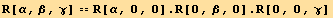 R[α, β, γ] == R[α, 0, 0] . R[0, β, 0] . R[0, 0, γ]