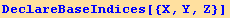 DeclareBaseIndices[{X, Y, Z}]