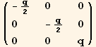 ( {{-q/2, 0, 0}, {0, -q/2, 0}, {0, 0, q}} )