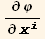 ∂ φ/∂ x_i^i