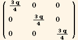 ( {{(3 q)/4, 0, 0}, {0, (3 q)/4, 0}, {0, 0, (3 q)/4}} )