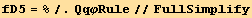 fD5 = %/.QqφRule//FullSimplify