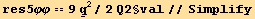 res5φφ == 9Underscript[q, _]^2/2 Q2§val//Simplify