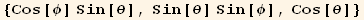 {Cos[φ] Sin[θ], Sin[θ] Sin[φ], Cos[θ]}