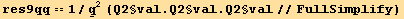 res9qq == 1/Underscript[q, _]^2 (Q2§val . Q2§val . Q2§val//FullSimplify)