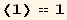 <1> == 1