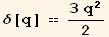 δ[q] == (3 q^2)/2