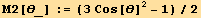 M2[θ_] := (3Cos[θ]^2 - 1)/2