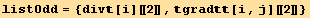 listOdd = {div[i][[2]], grad[i, j][[2]]}