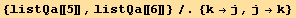 {listQa[[5]], listQa[[6]]}/.{k→j, j→k}