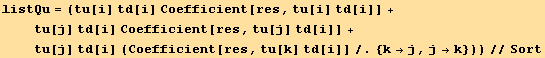 listQu = (tu[i] td[i] Coefficient[res, tu[i] td[i]] + tu[j] td[i] Coefficient[res, tu[j] td[i]] + tu[j] td[i] (Coefficient[res, tu[k] td[i]]/.{k→j, j→k}))//Sort