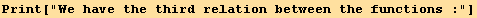 Print["We have the third relation between the functions :"]