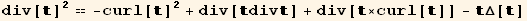               2                    2 div[ ]  == -curl[ ]  + div[div] + div[×curl[]] - Δ[]