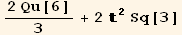                         2 (2 Qu[6])/3 + 2   Sq[3]
