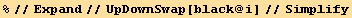 %//Expand//UpDownSwap[black @ i]//Simplify