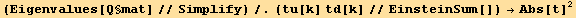 (Eigenvalues[Q§mat]//Simplify)/.(tu[k] td[k]//EinsteinSum[]) →Abs[t]^2