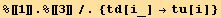 %[[1]] . %[[3]]/.{td[i_] →tu[i]}